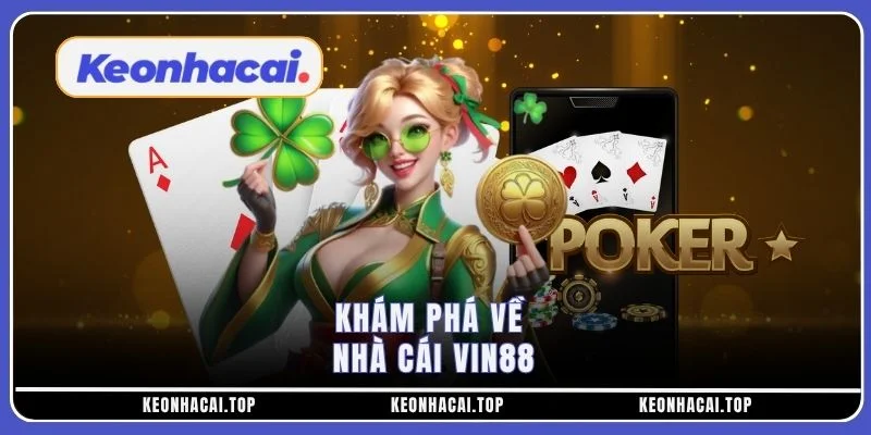 Khám phá về nhà cái Vin88