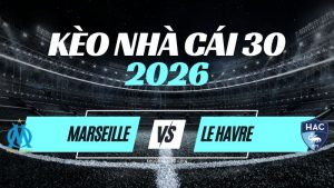 Kèo Marseille vs Le Havre – Nhận Định Ligue 1