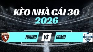 Kèo Torino vs Como – Nhận Định Serie A